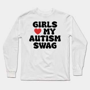 Girls Heart My Autism Swag Funny Girls Love My Autism Swag Long Sleeve T-Shirt